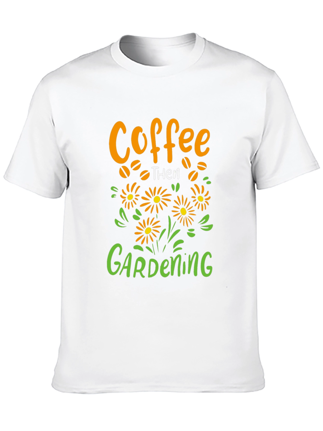 Coffee Then Gardening Graphic Tee