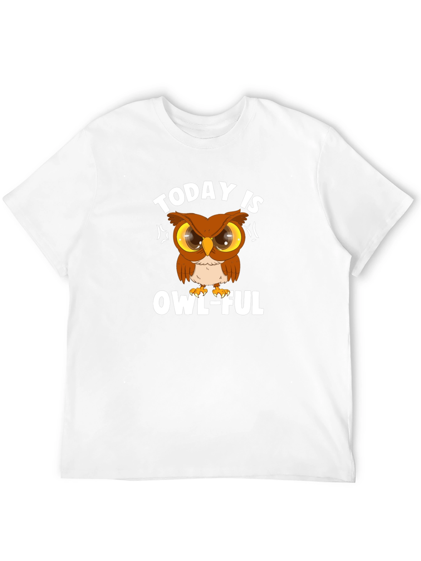 Today Is Owl-Ful T-Shirt