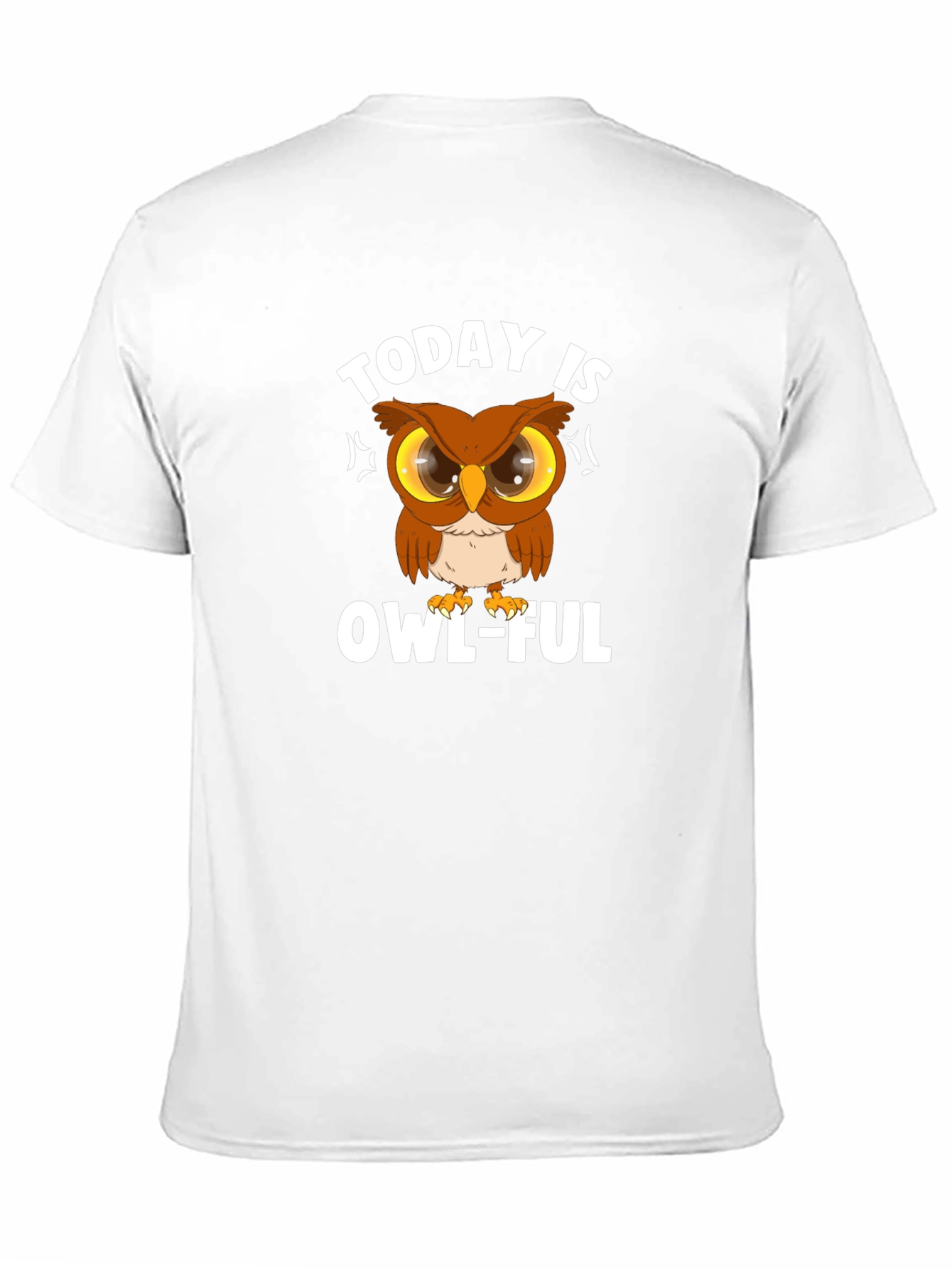 Today Is Owl-Ful T-Shirt