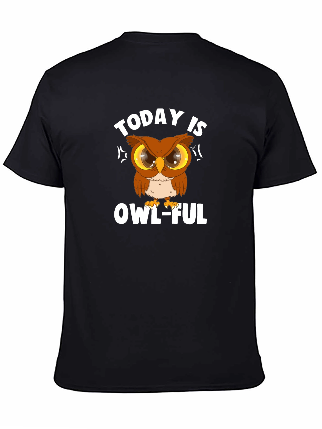 Today Is Owl-Ful T-Shirt