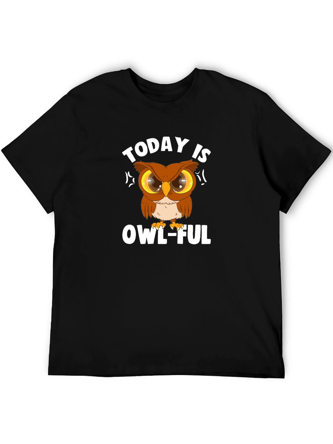 Today Is Owl-Ful T-Shirt