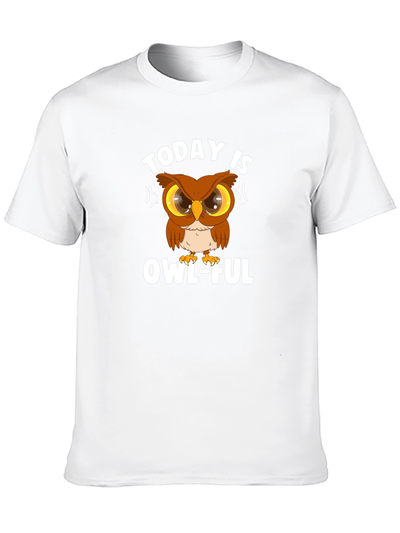 Today Is Owl-Ful T-Shirt