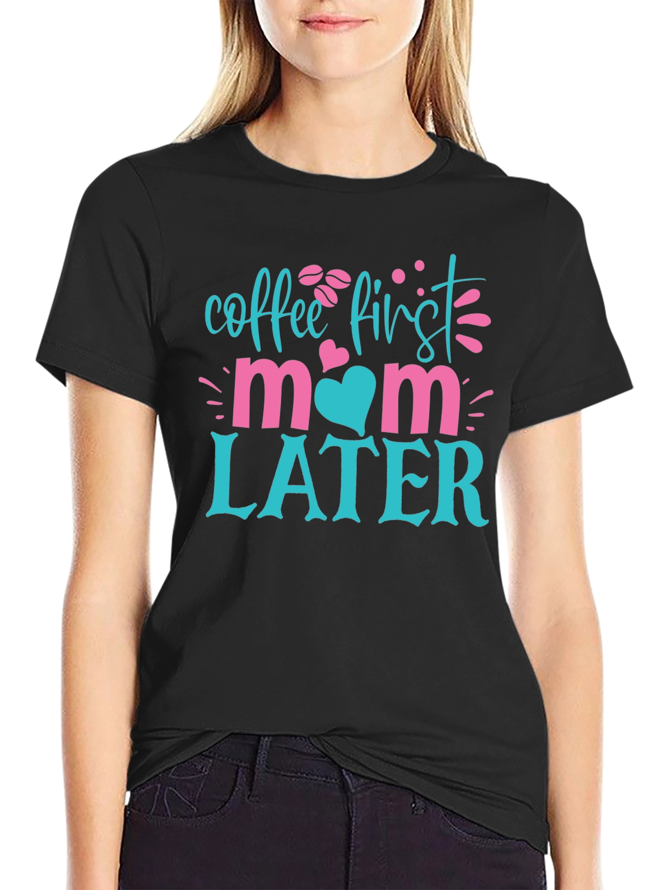 Coffee First Mom Later T-Shirt