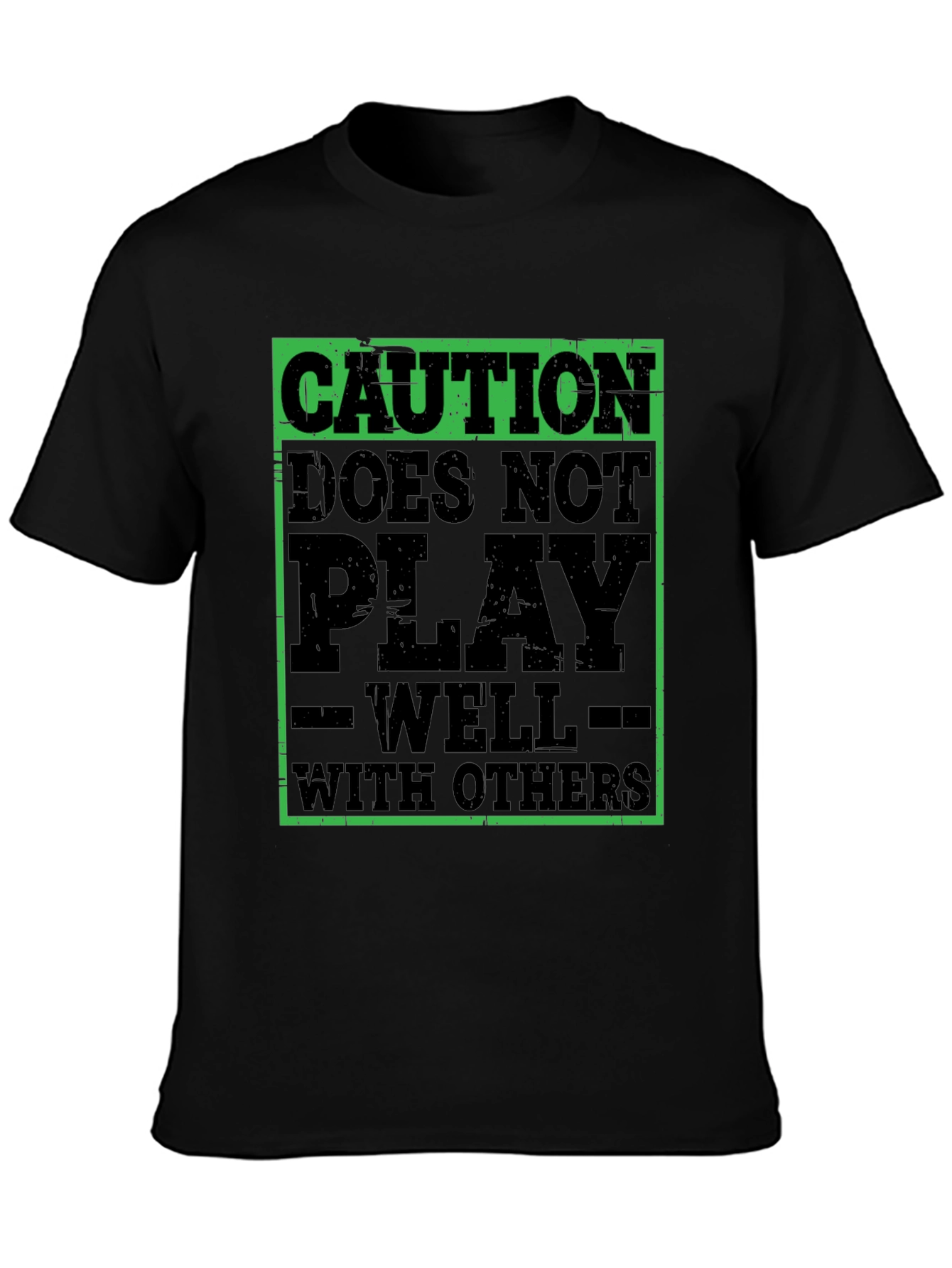 Caution: Does Not Play Well With Others T-Shirt