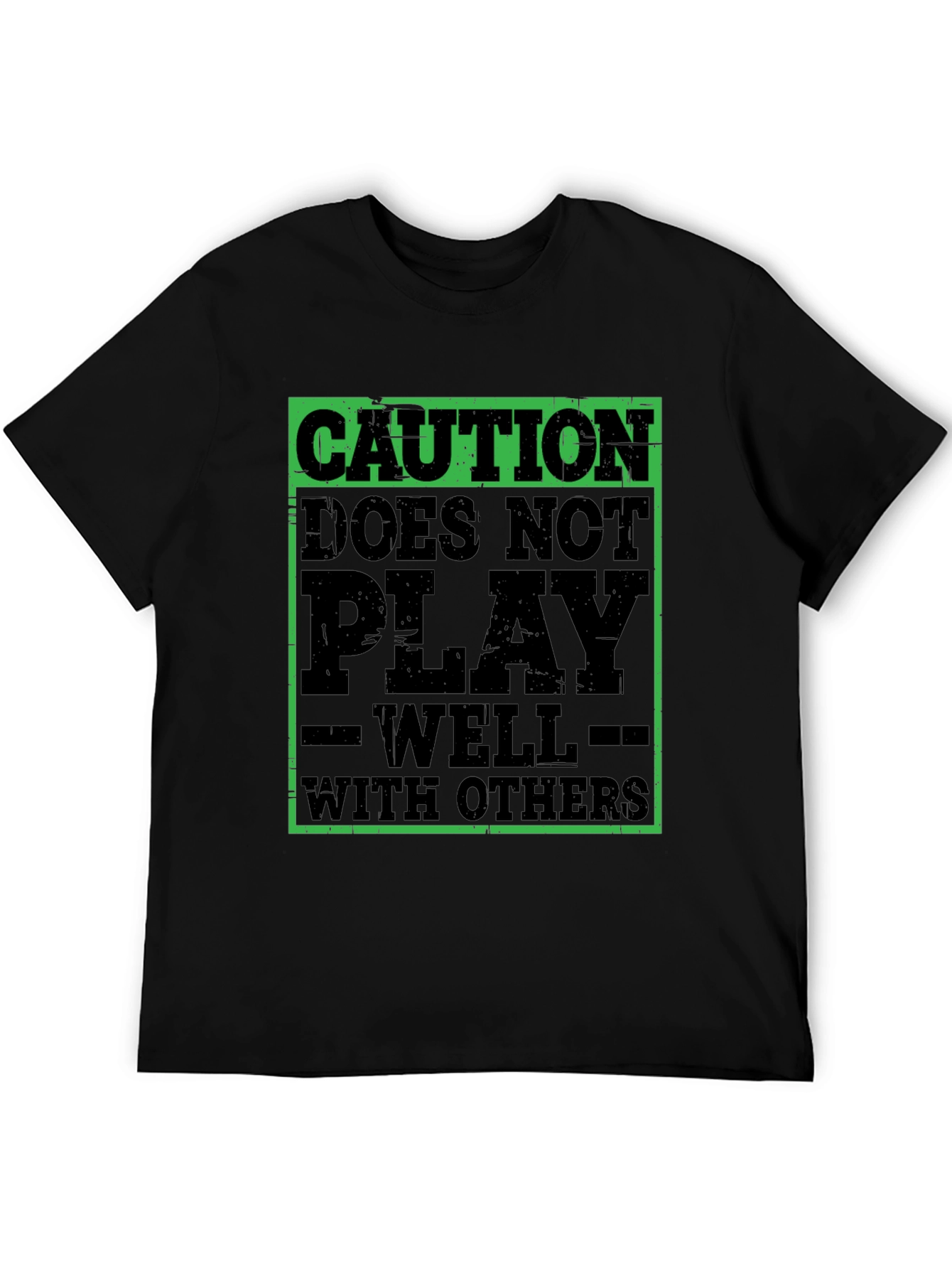 Caution: Does Not Play Well With Others T-Shirt