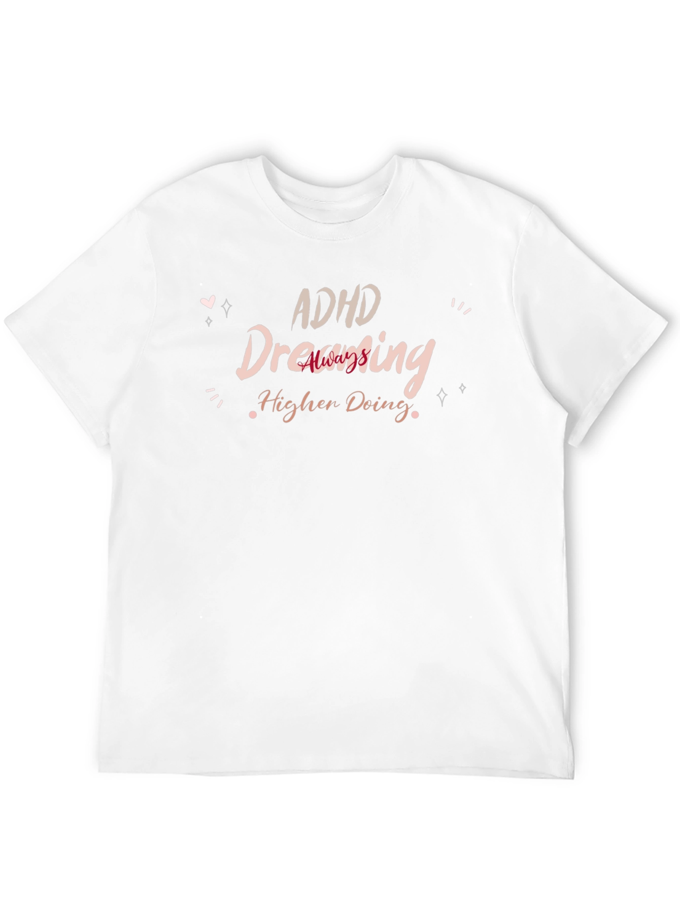 ADHD Dreaming Higher Doing T-Shirt