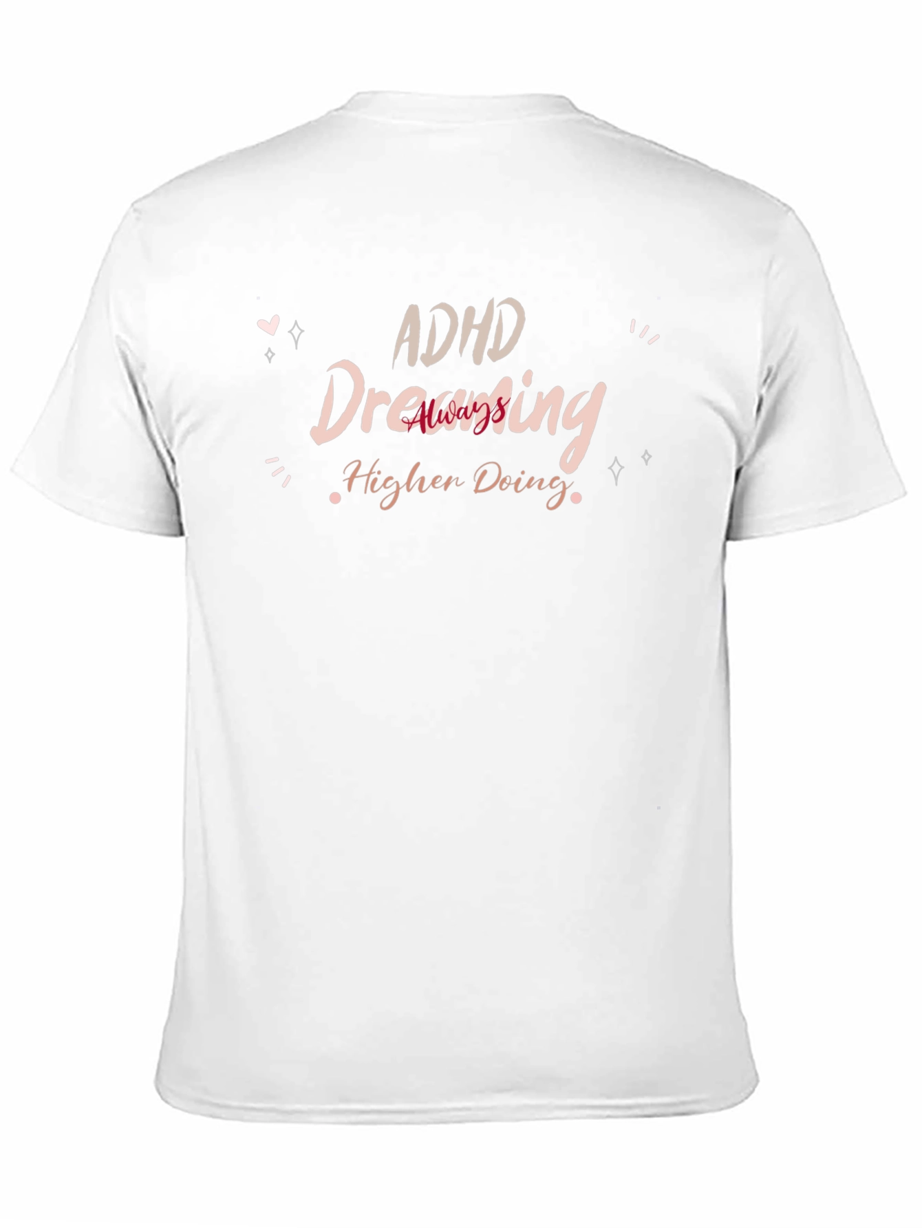 ADHD Dreaming Higher Doing T-Shirt