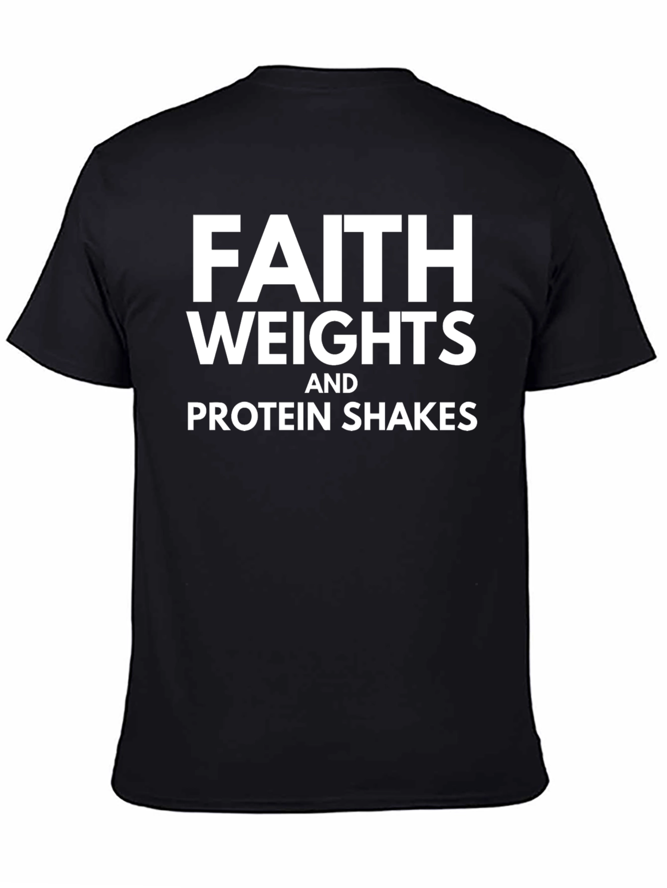 Faith Weights & Protein Shakes Black T-Shirt