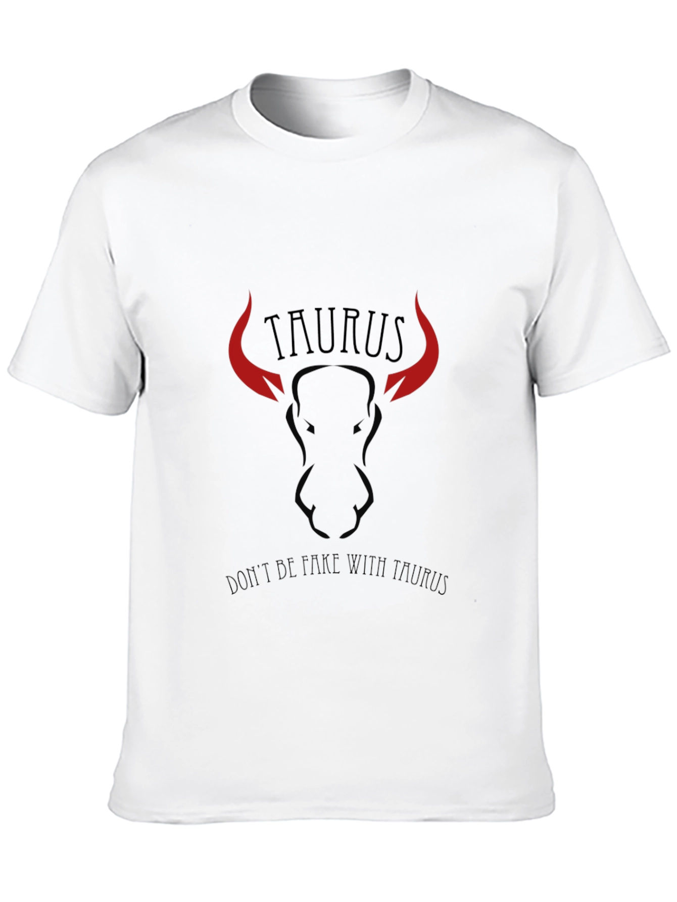 Taurus Zodiac Graphic T-Shirt - Dont Be Fake