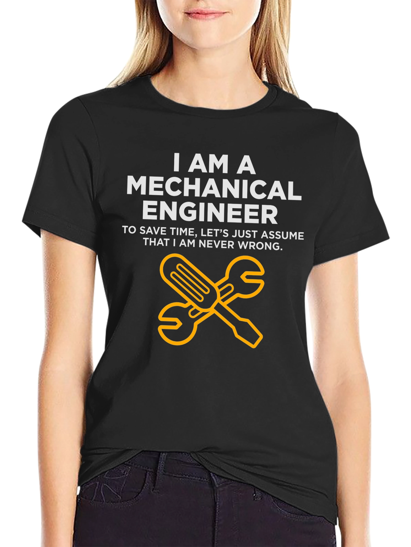 Mechanical Engineer T-Shirt - Never Wrong Funny Tee