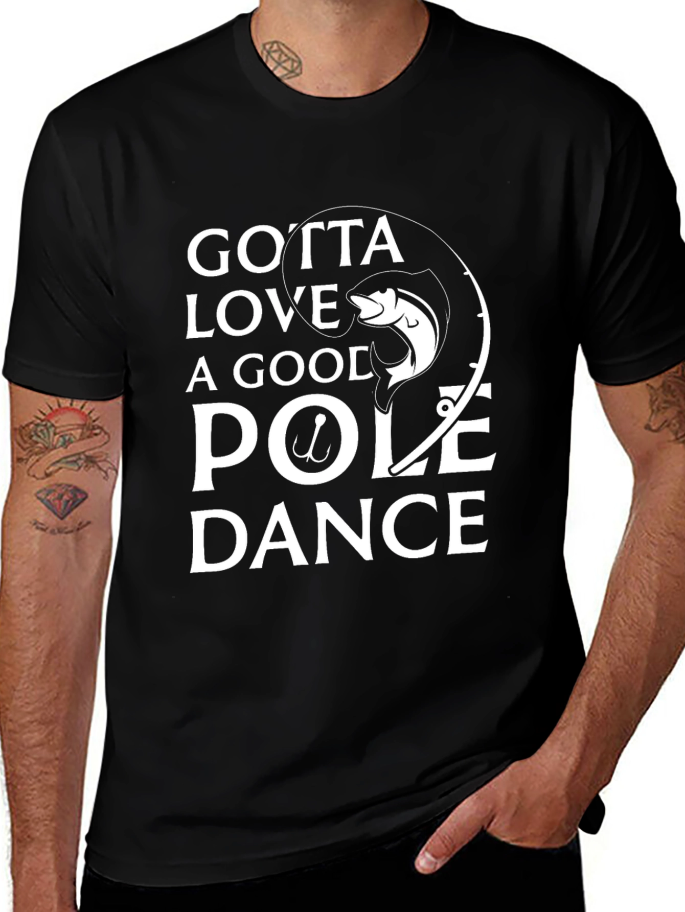 Gotta Love A Good Pole Dance Fishing T-Shirt
