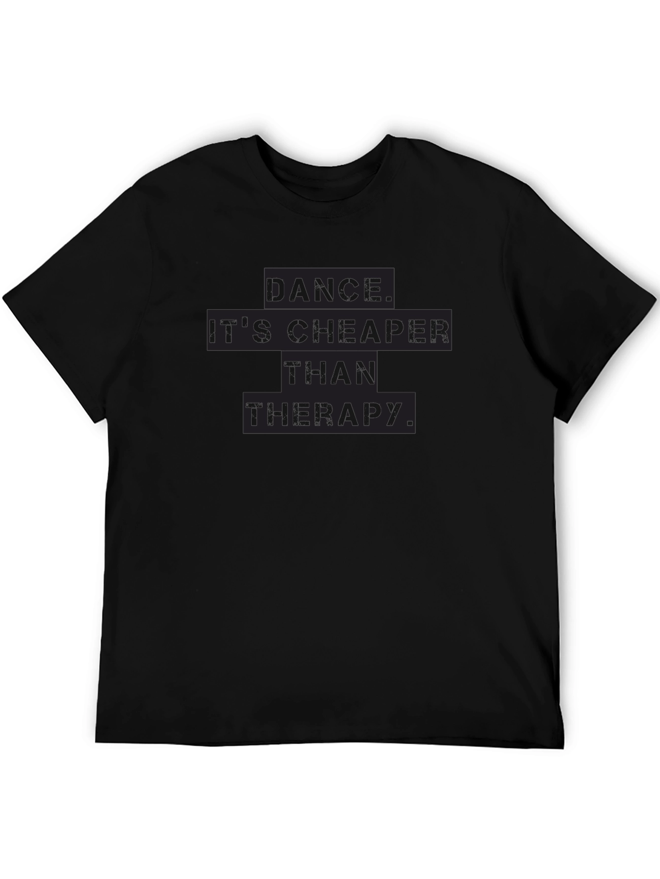 Dance is Cheaper Than Therapy T-Shirt
