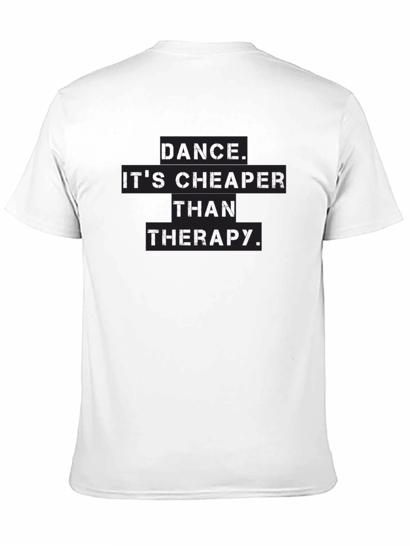 Dance is Cheaper Than Therapy T-Shirt