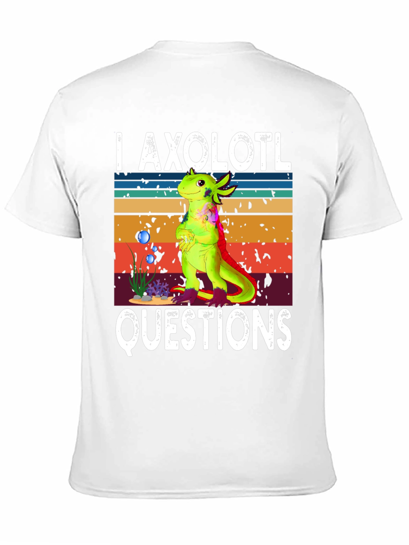 I Axolotl Questions T-Shirt
