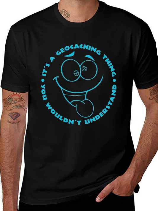 Geocaching Thing T-Shirt: You Wouldnt Understand