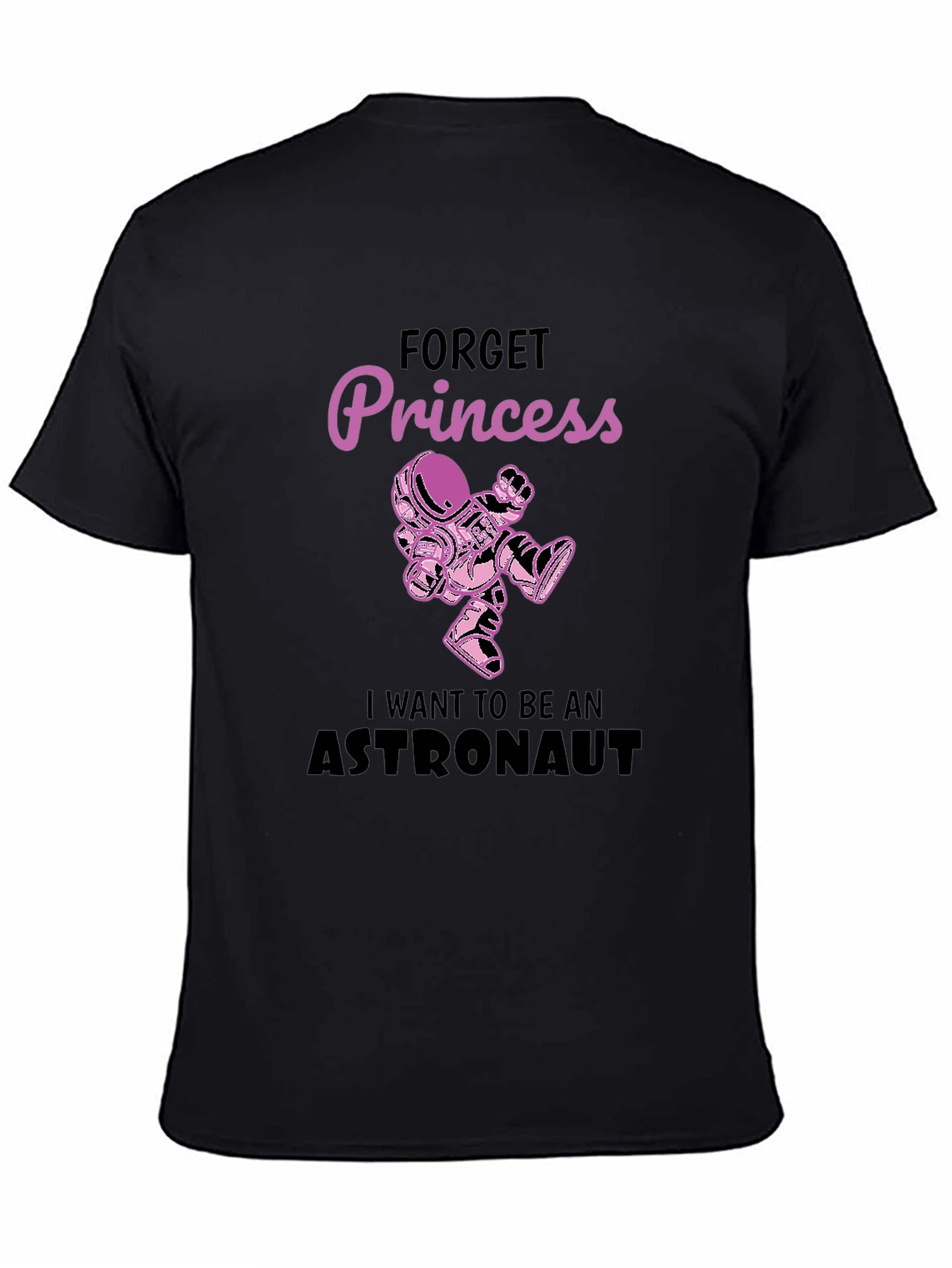 Forget Princess Astronaut Graphic T-Shirt