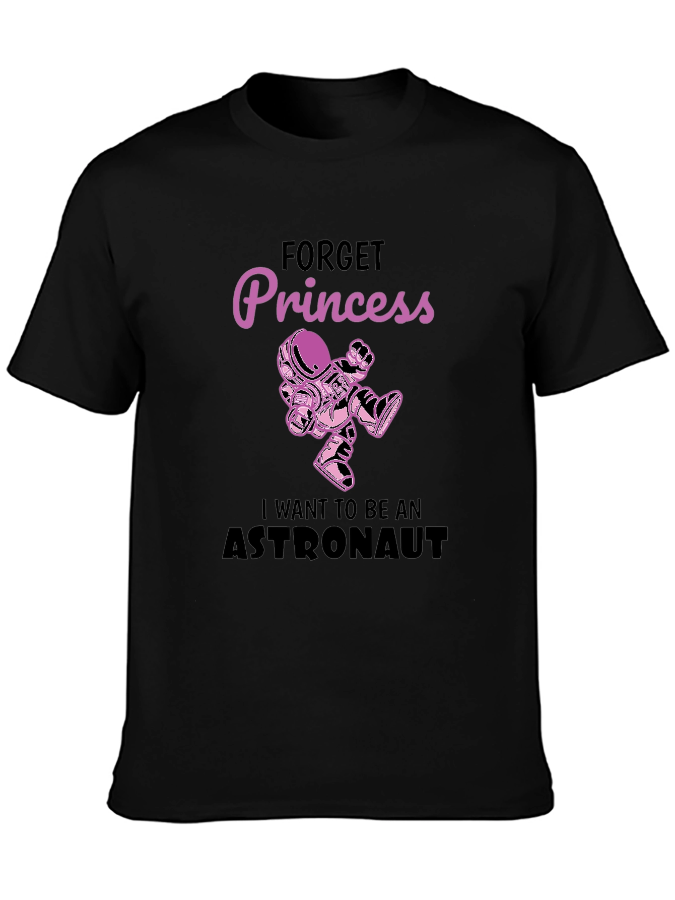 Forget Princess Astronaut Graphic T-Shirt