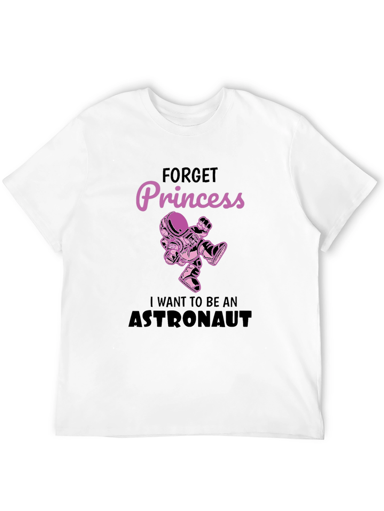 Forget Princess Astronaut Graphic T-Shirt