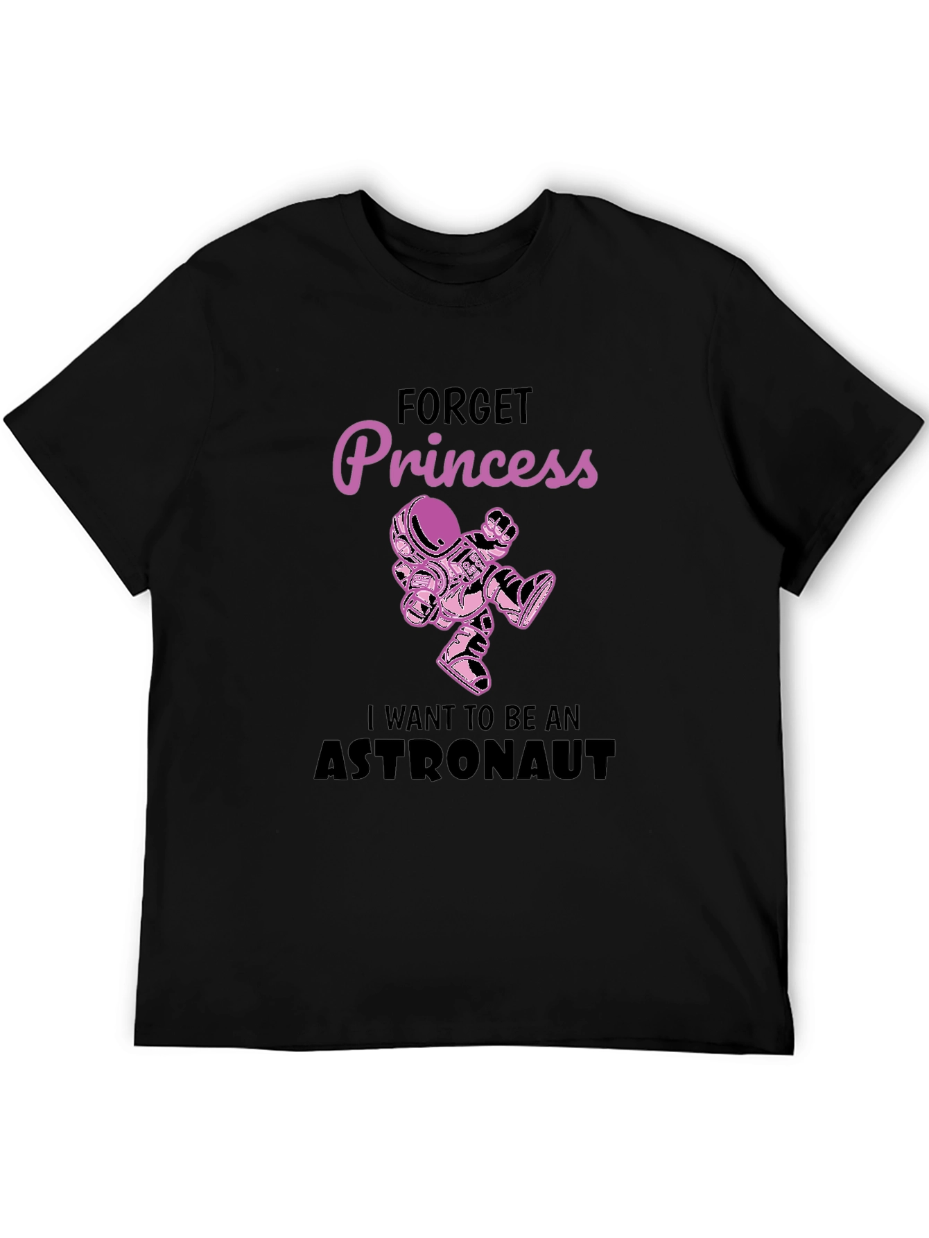 Forget Princess Astronaut Graphic T-Shirt