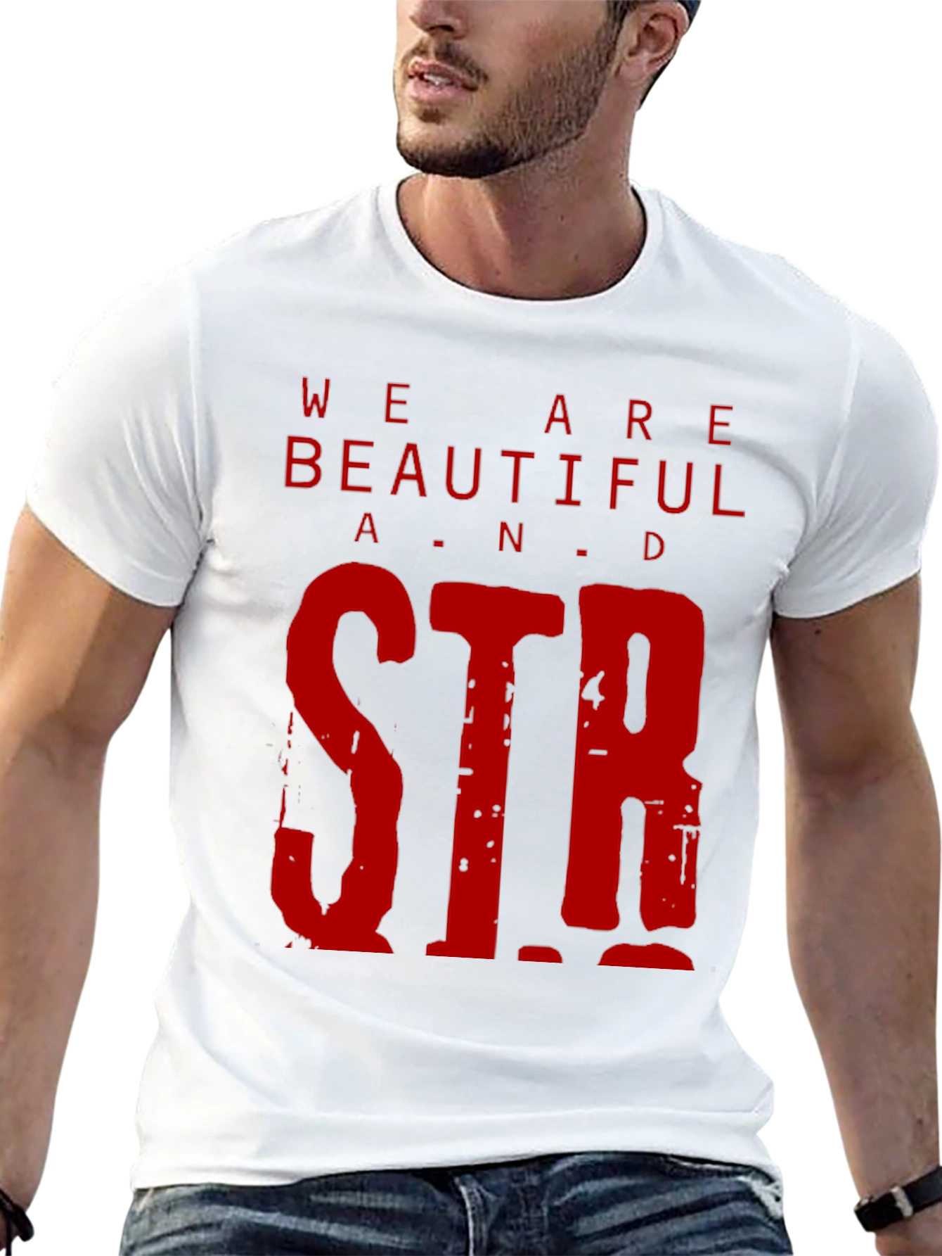 We Are Beautiful & Strong Graphic Tee