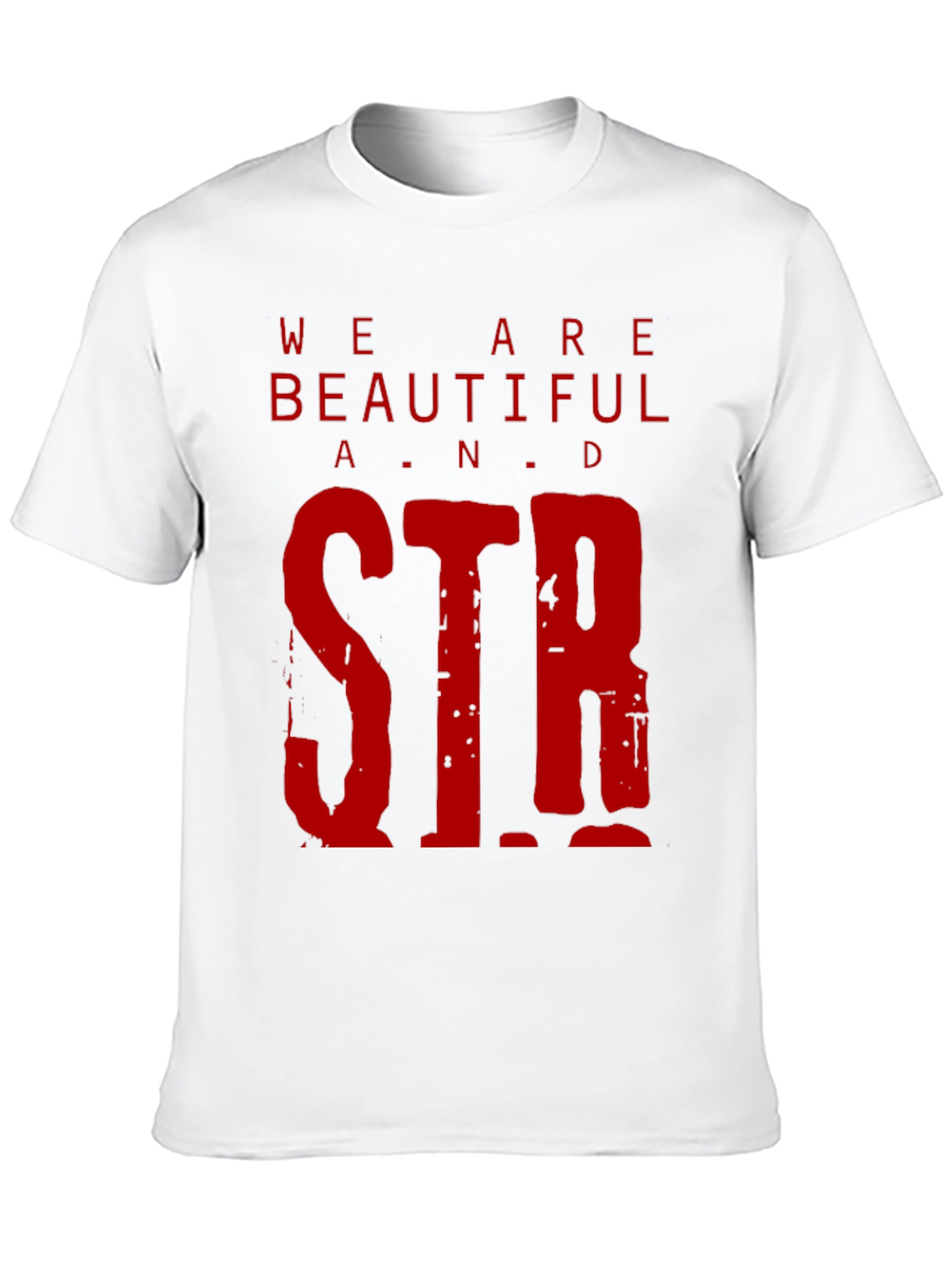 We Are Beautiful & Strong Graphic Tee
