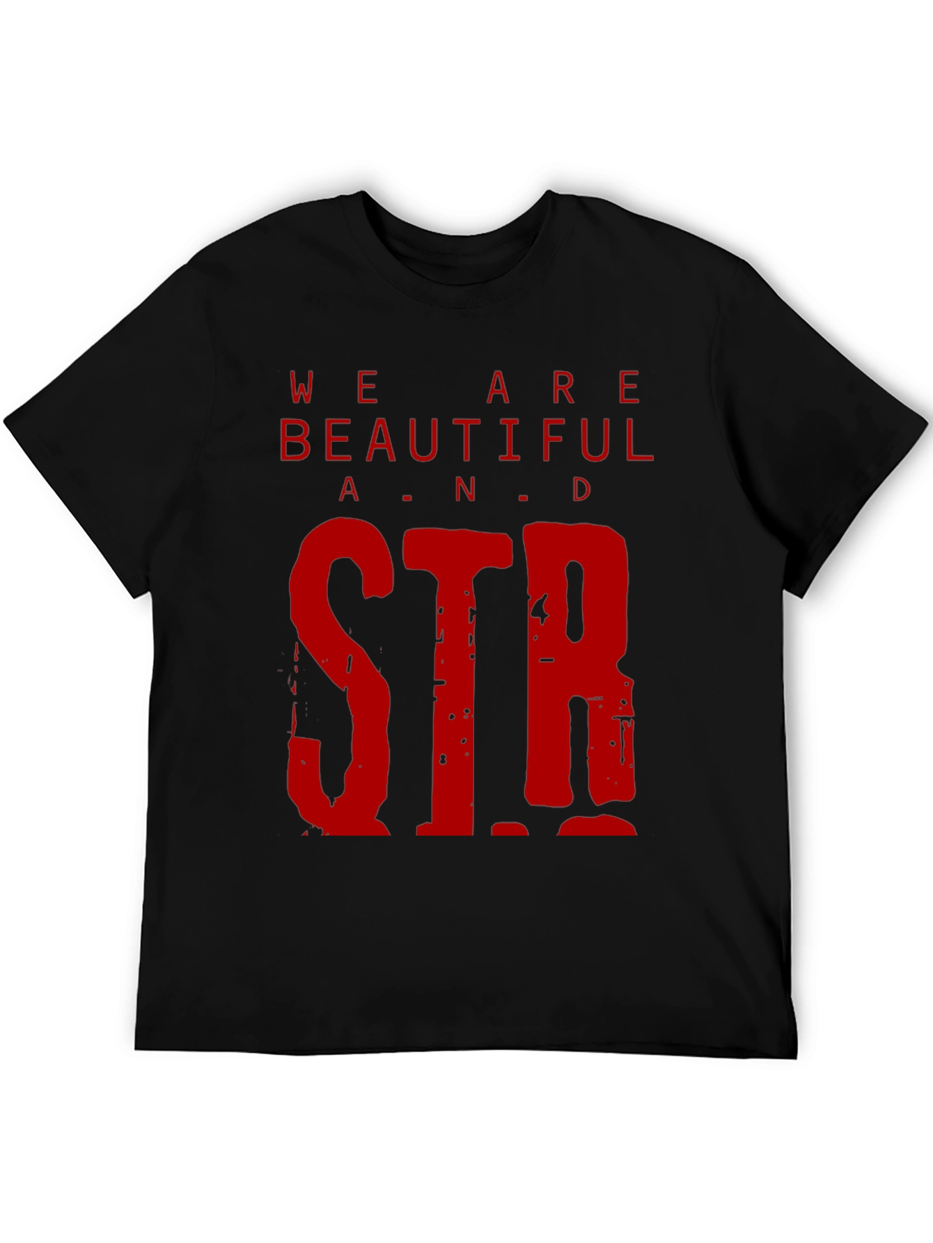 We Are Beautiful & Strong Graphic Tee