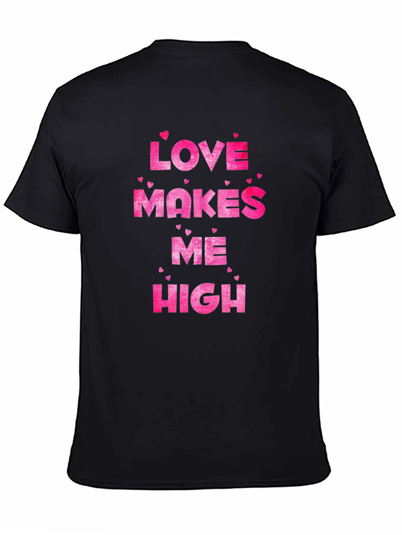 Love Makes Me High Valentines Day T-Shirt