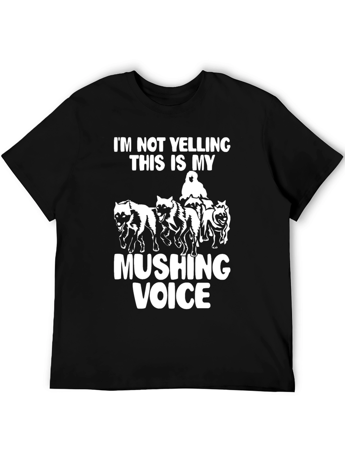 Mushing Voice T-Shirt: Funny Sled Dog Team Tee