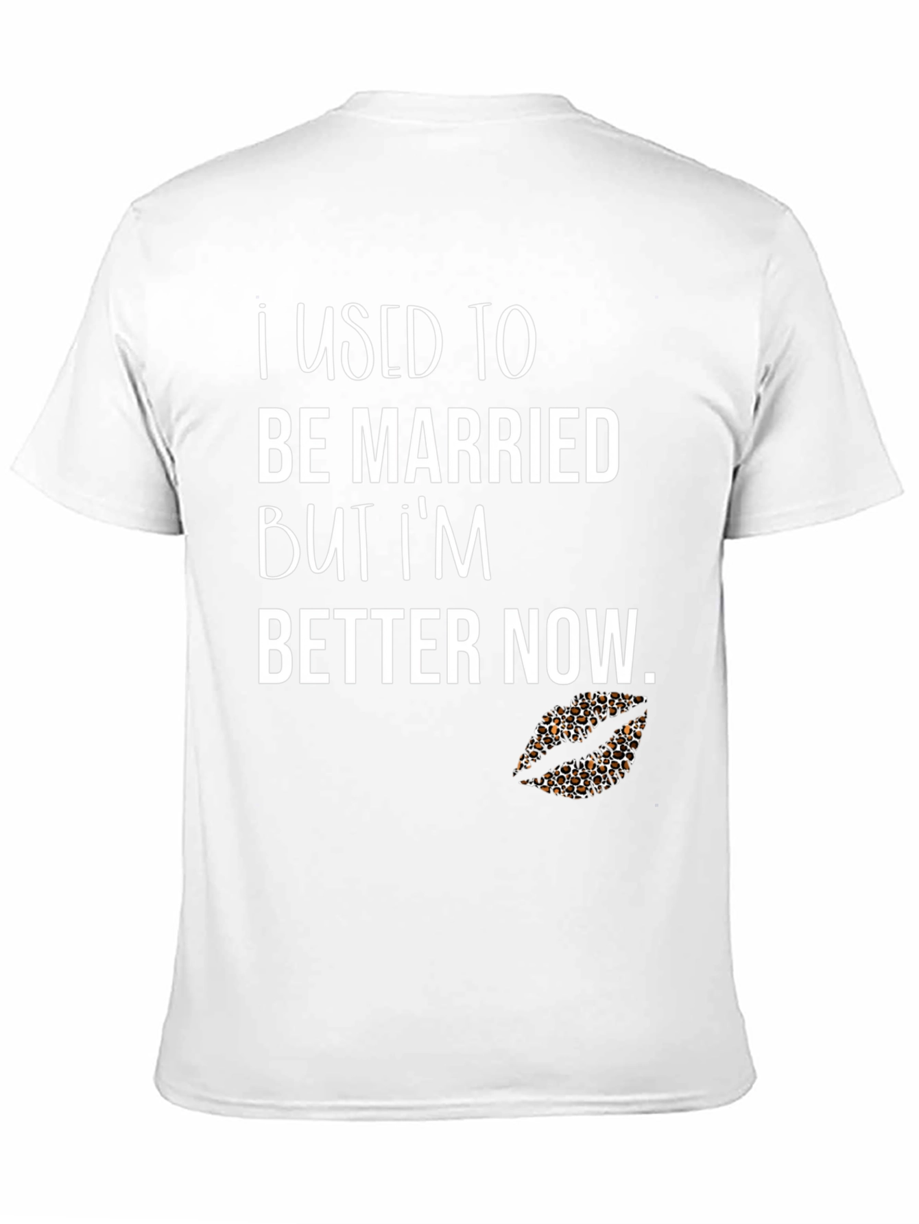 Funny Divorcee Graphic T-Shirt - Better Now!