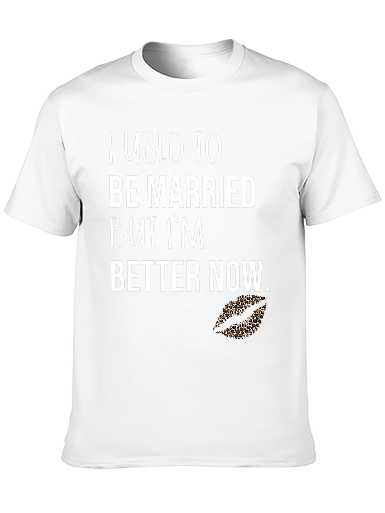 Funny Divorcee Graphic T-Shirt - Better Now!