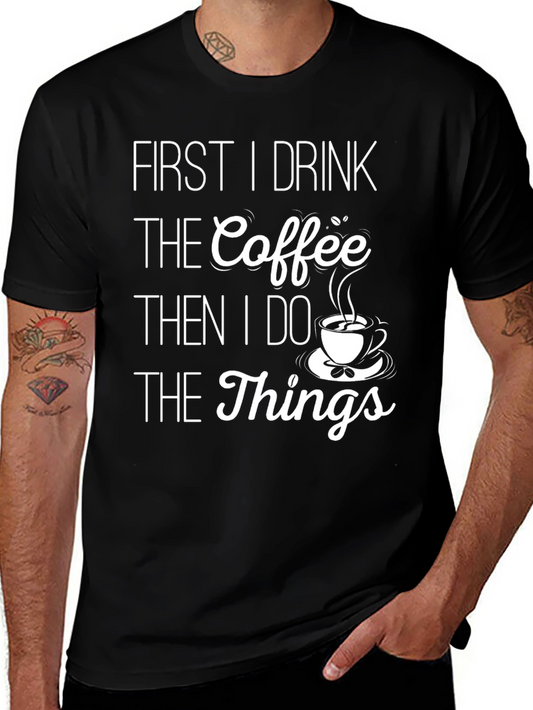 Coffee First T-Shirt - Funny Caffeine Lover Tee