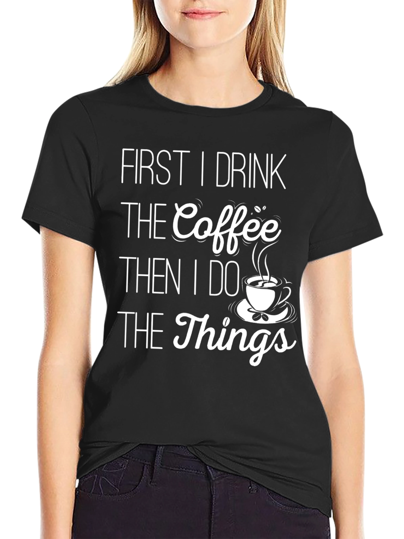Coffee First T-Shirt - Funny Caffeine Lover Tee