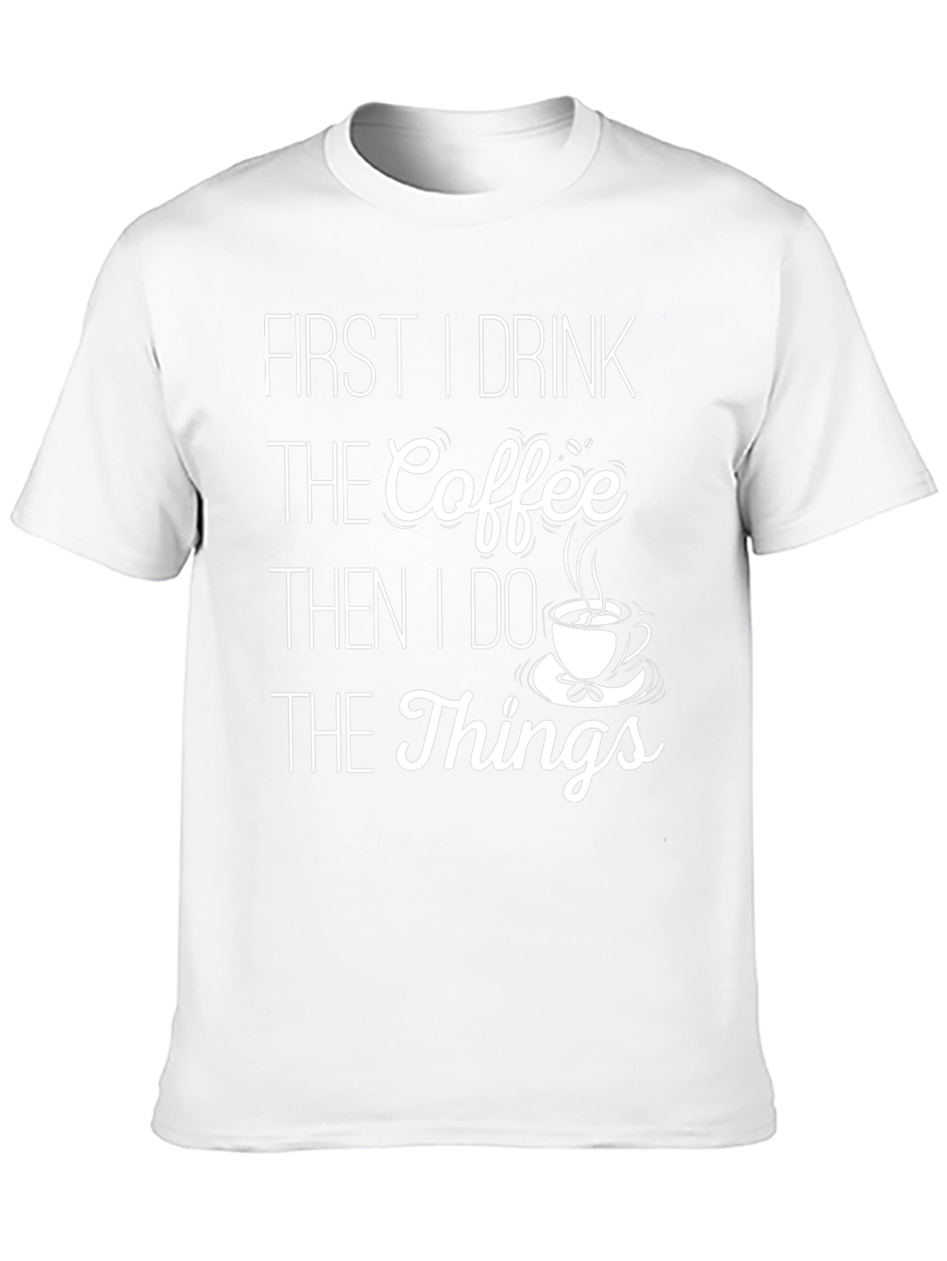 Coffee First T-Shirt - Funny Caffeine Lover Tee