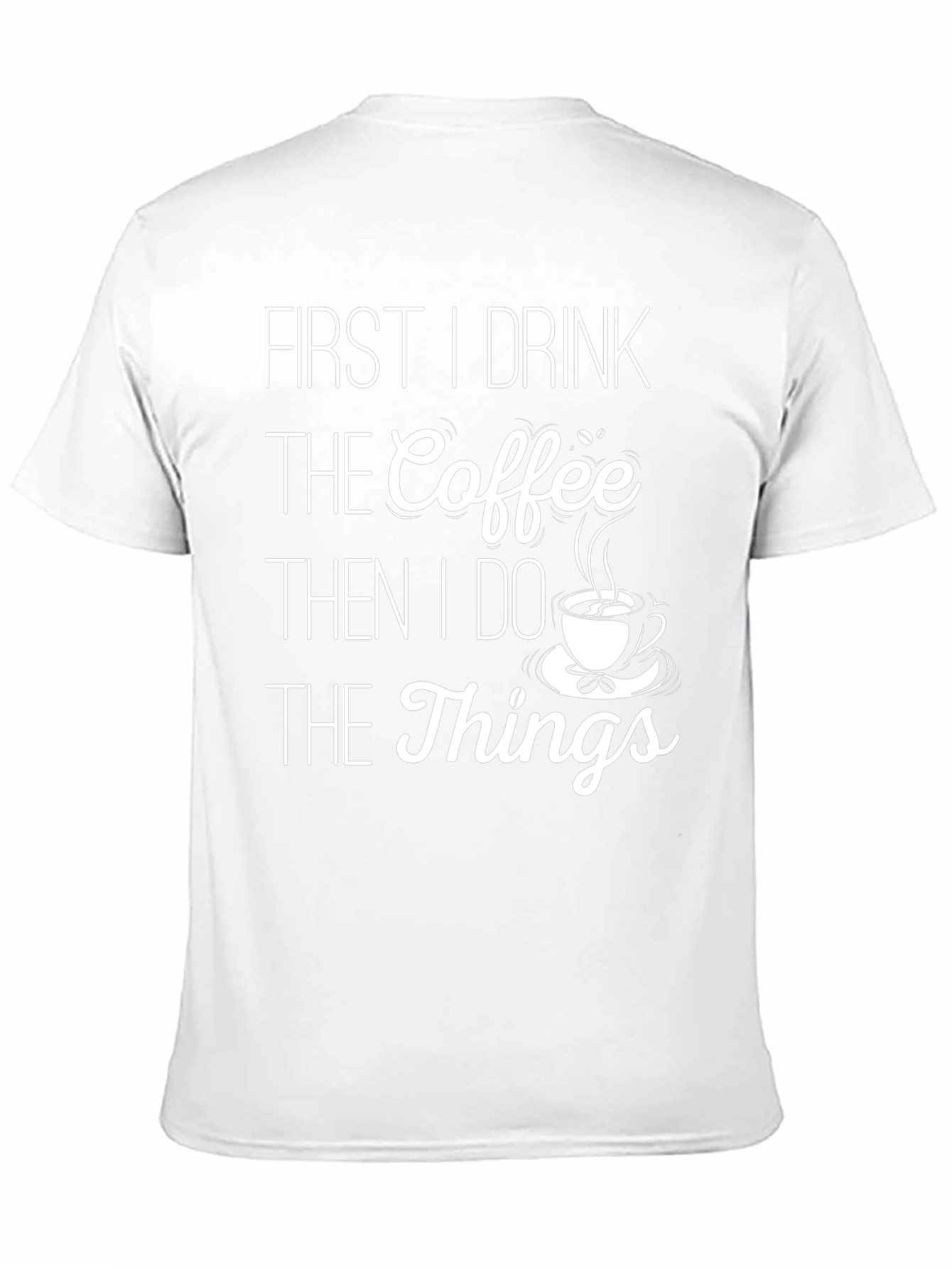 Coffee First T-Shirt - Funny Caffeine Lover Tee