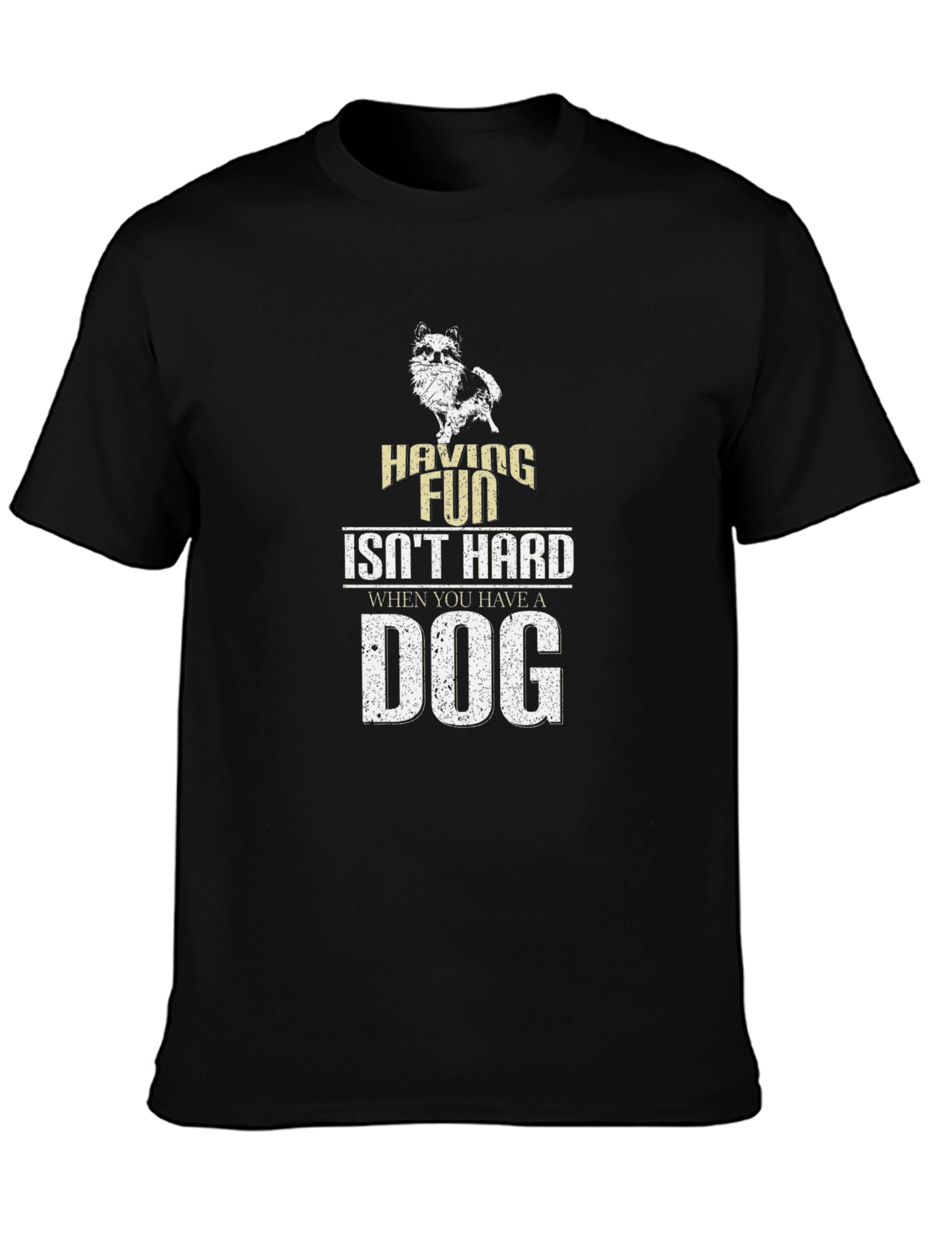 Having Fun Isnt Hard Dog T-Shirt