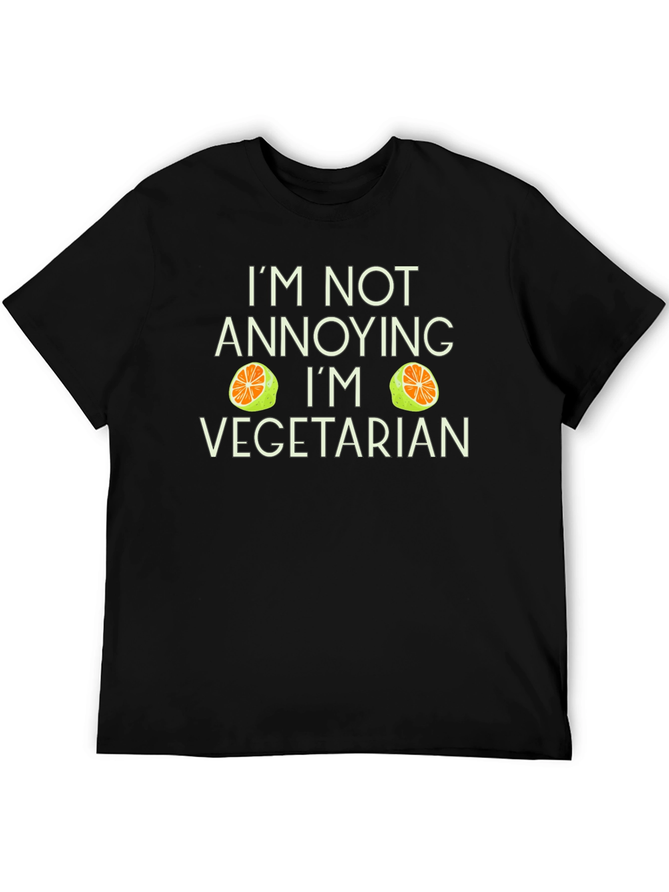Funny Vegetarian T-Shirt - Im Not Annoying