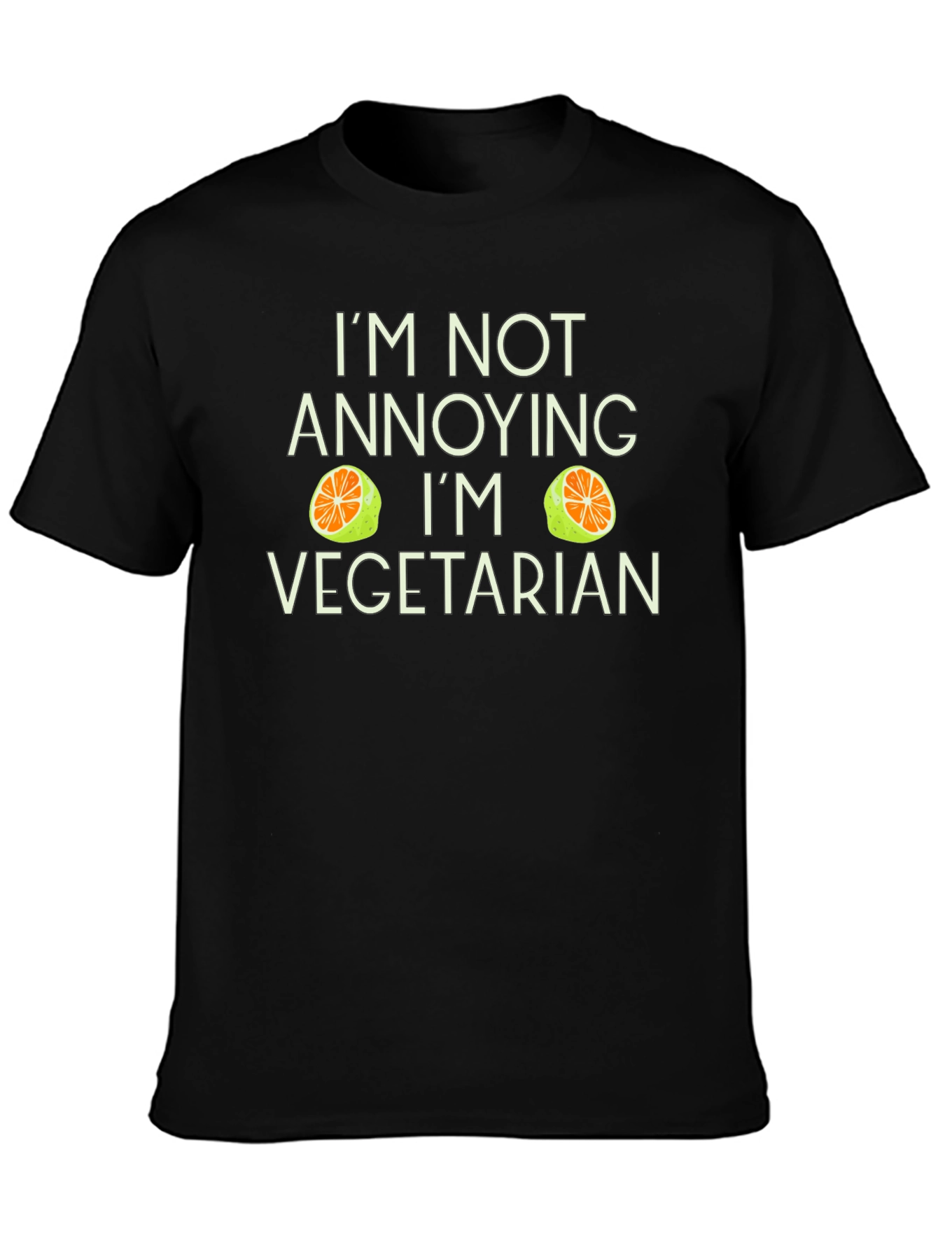 Funny Vegetarian T-Shirt - Im Not Annoying