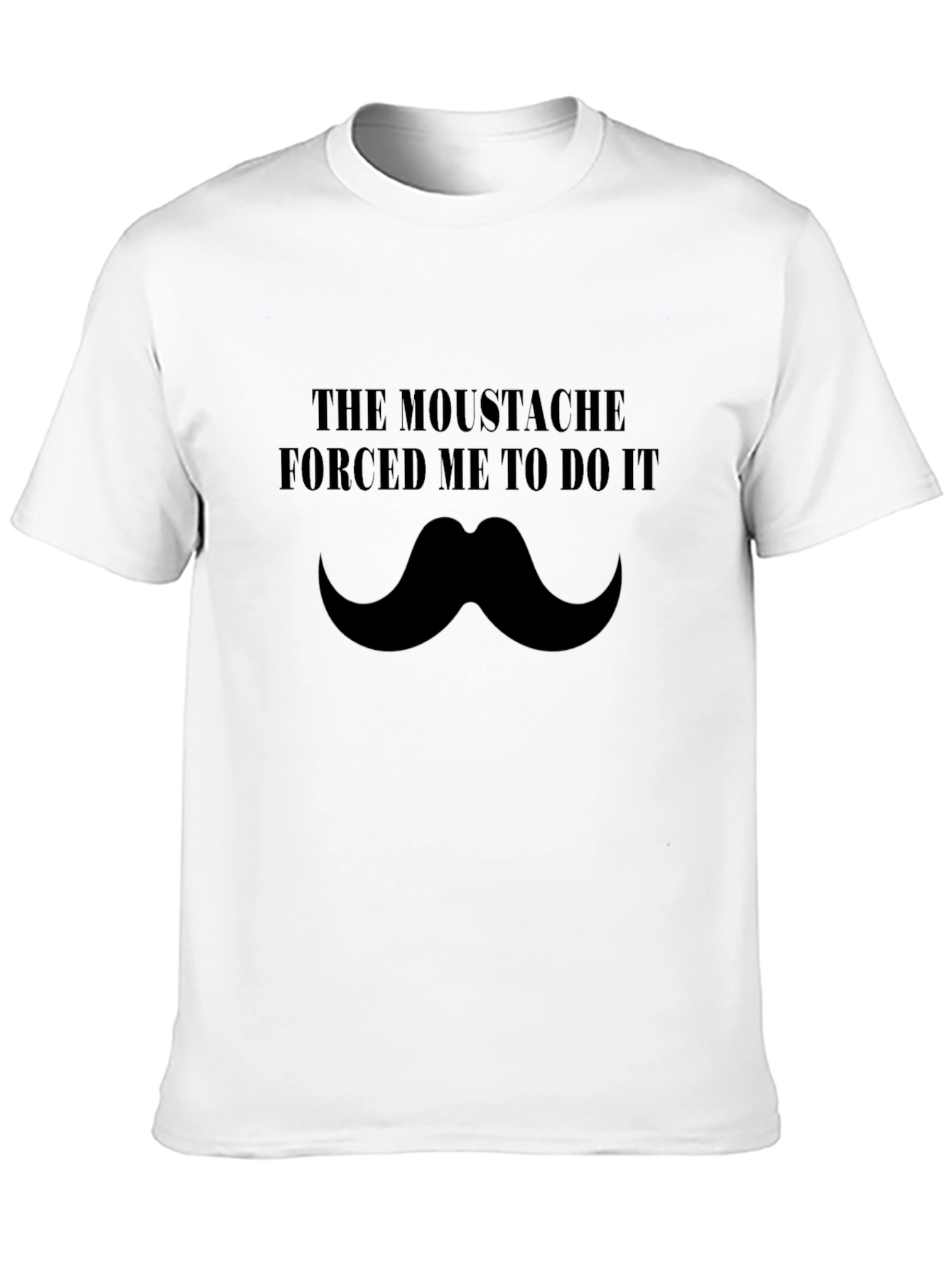 The Moustache Made Me Do It Black T-Shirt