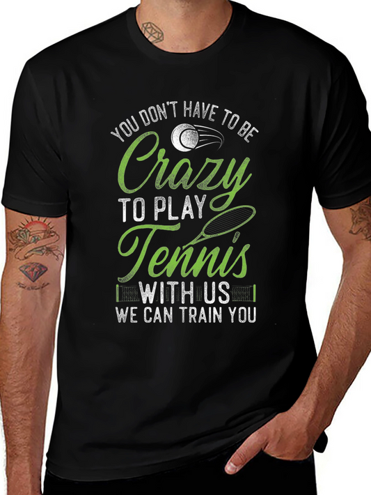Crazy About Tennis Graphic T-Shirt - Play Tennis We Can Train You