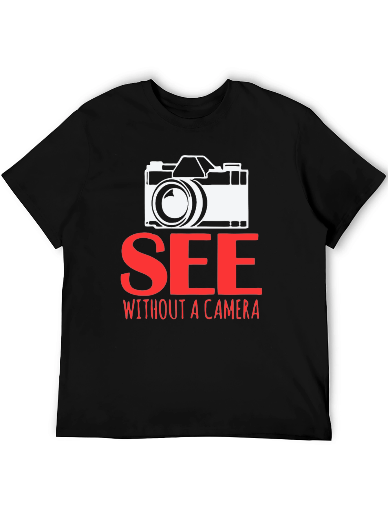 See Without a Camera Graphic T-Shirt