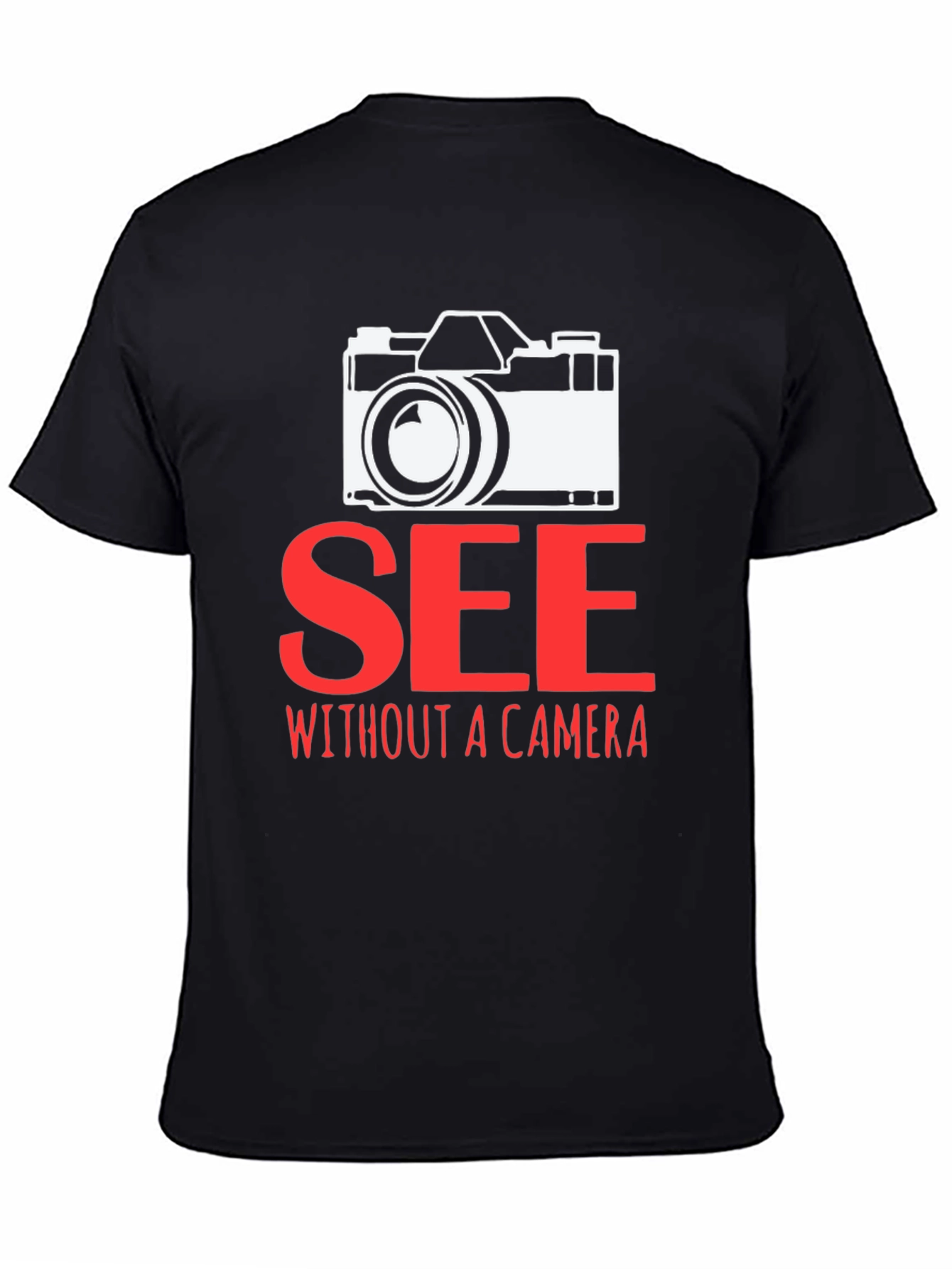 See Without a Camera Graphic T-Shirt