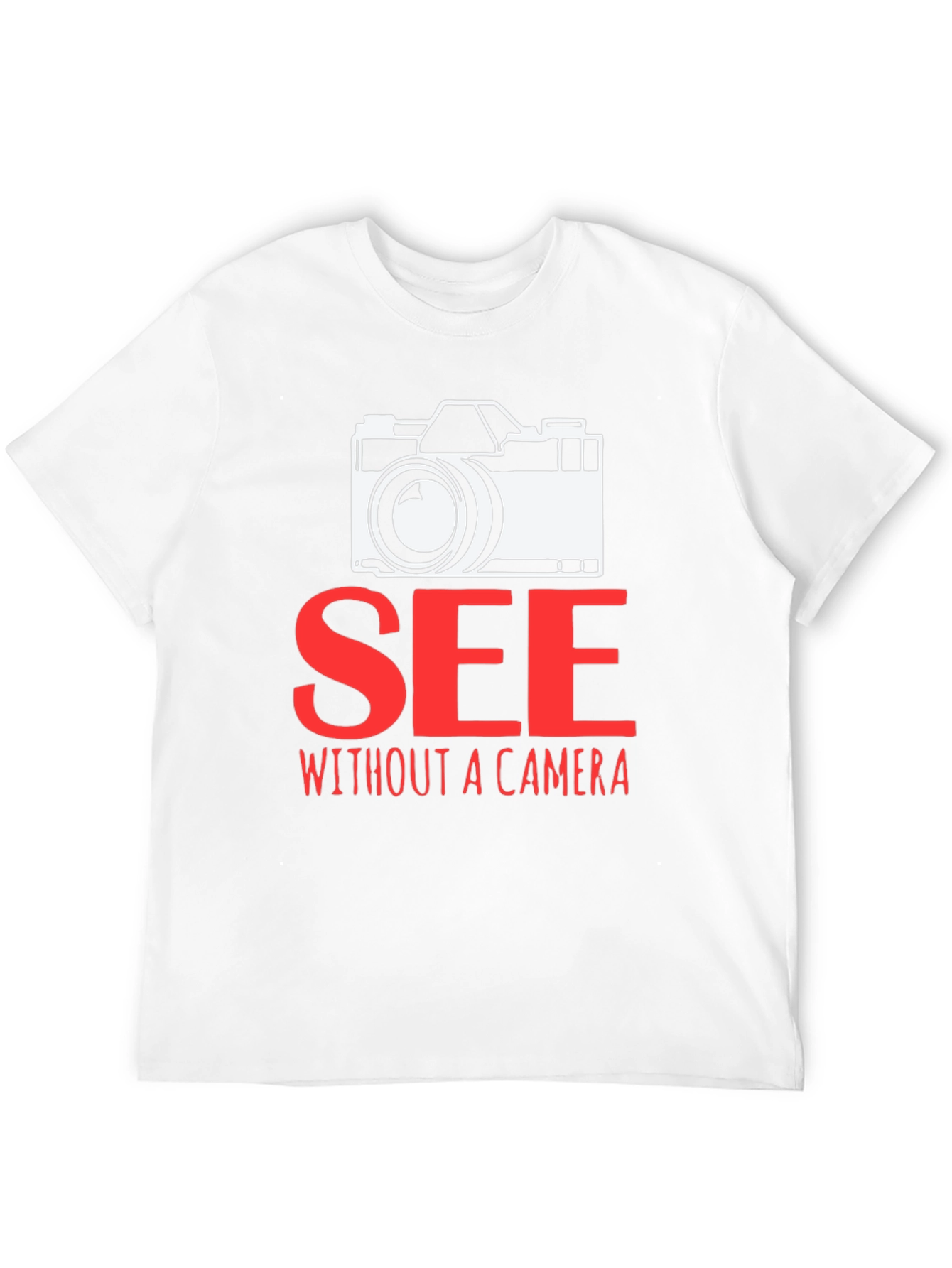 See Without a Camera Graphic T-Shirt