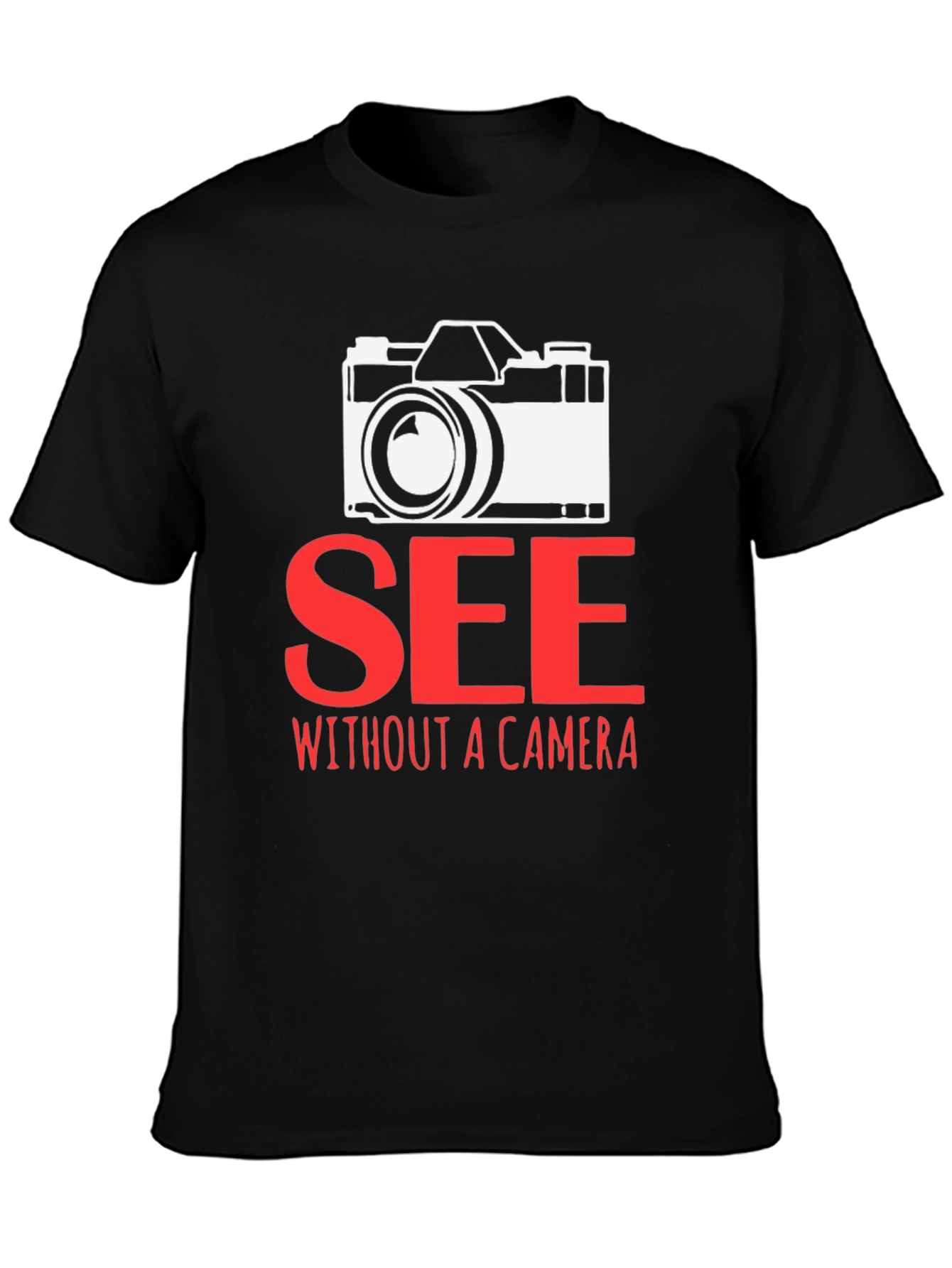 See Without a Camera Graphic T-Shirt