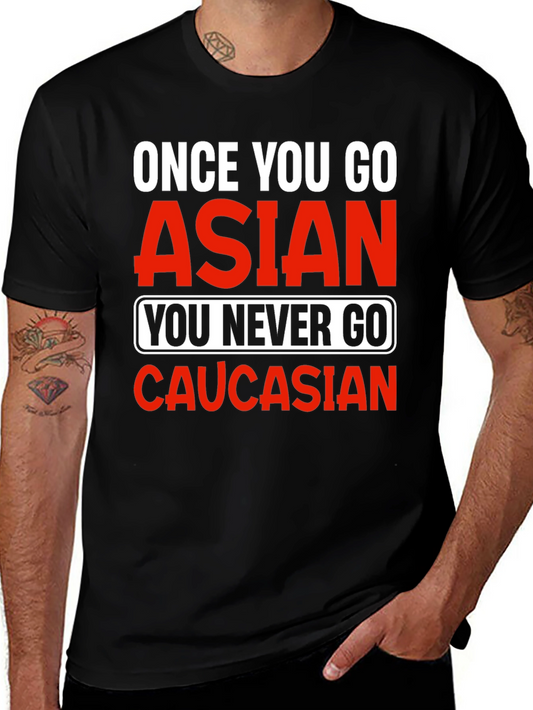 Once You Go Asian T-Shirt - Funny Novelty Tee