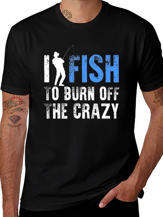 I Fish To Burn Off The Crazy Funny Fishing T-Shirt