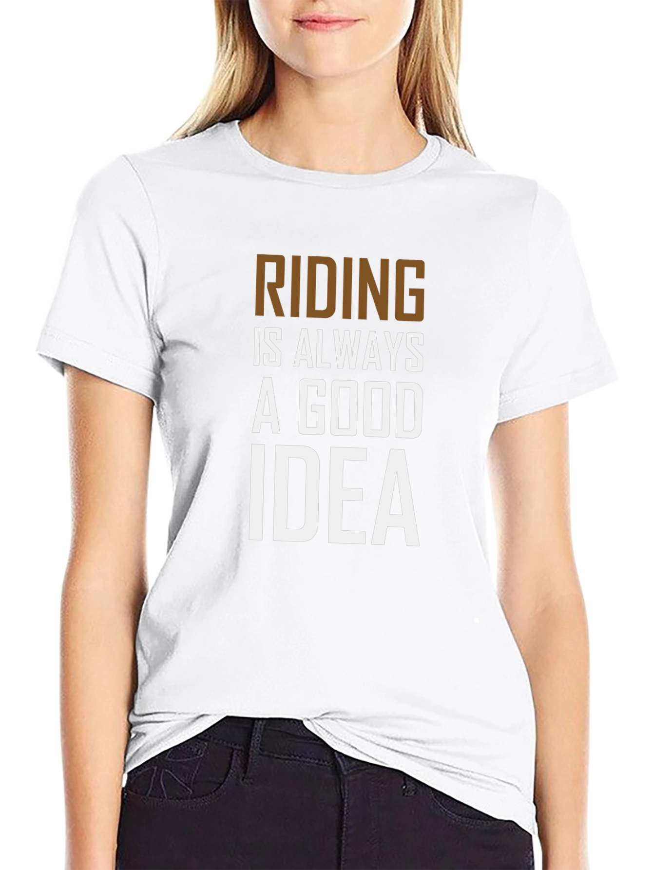 Riding is Always a Good Idea T-Shirt