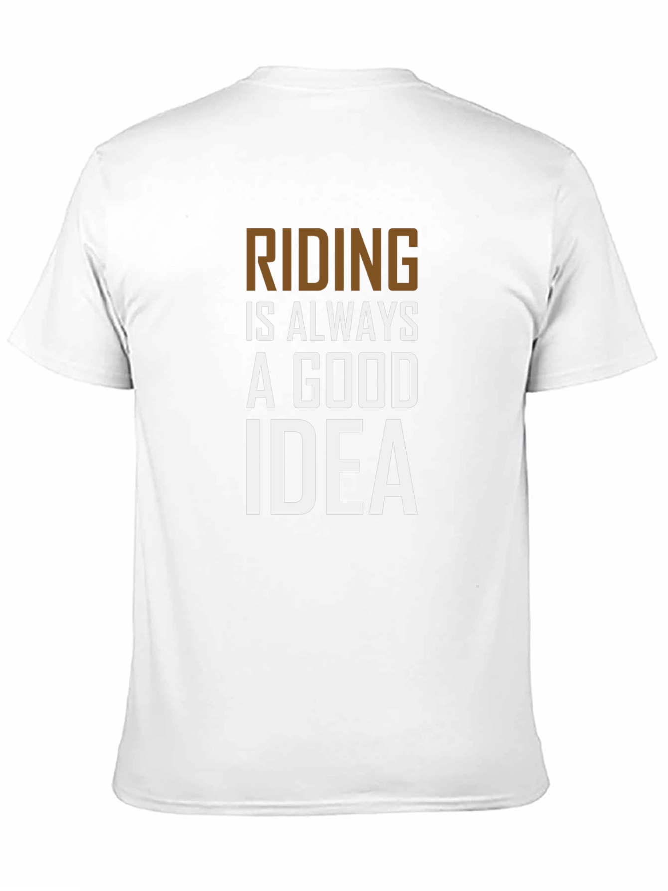 Riding is Always a Good Idea T-Shirt