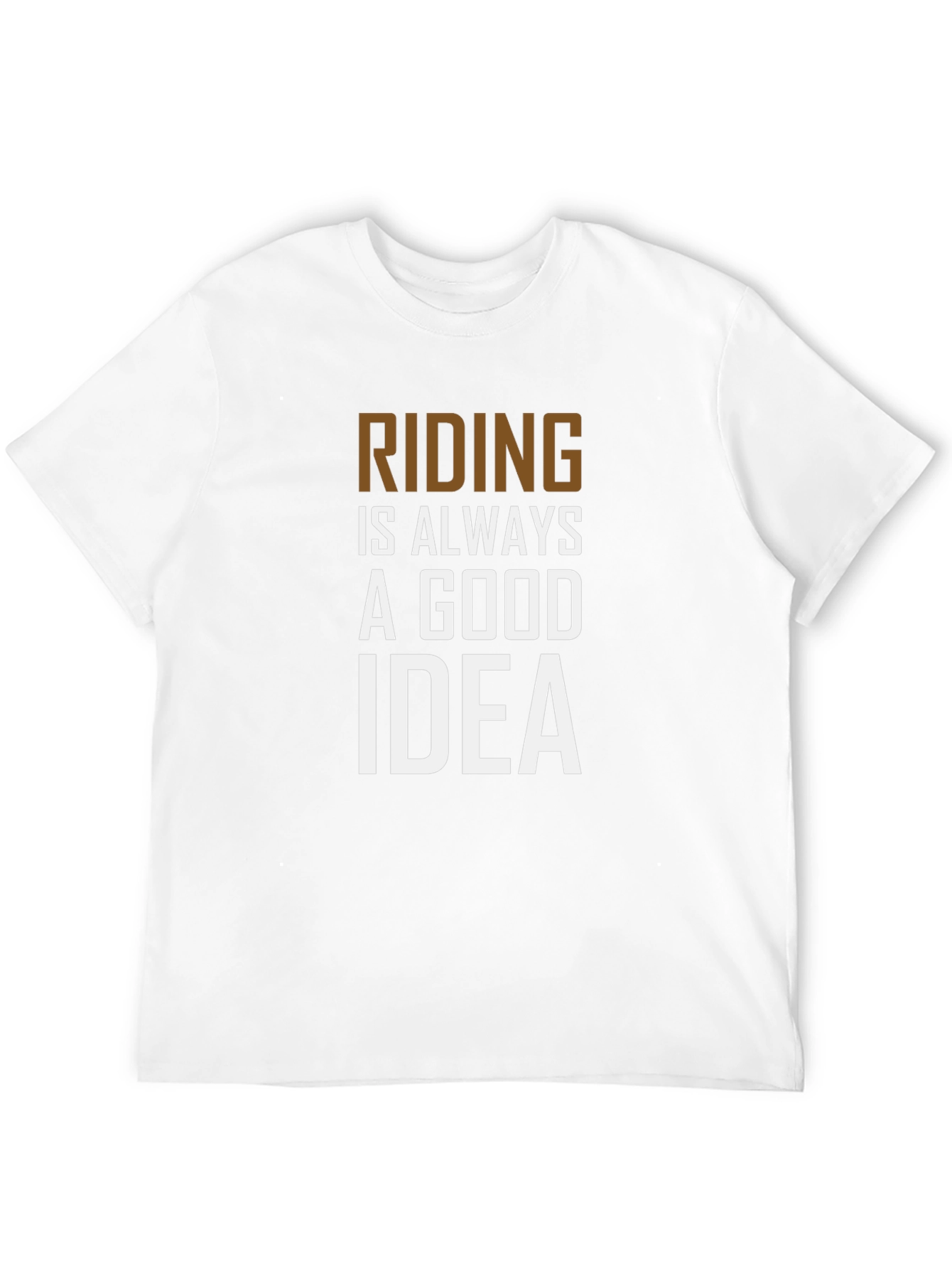 Riding is Always a Good Idea T-Shirt