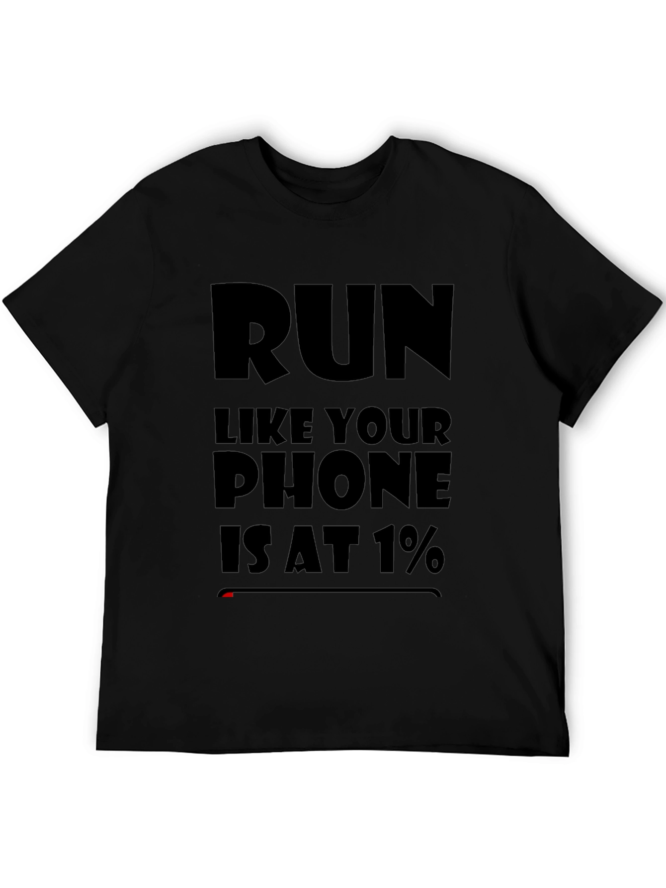 Run Like Your Phone Is at 1% Black T-Shirt