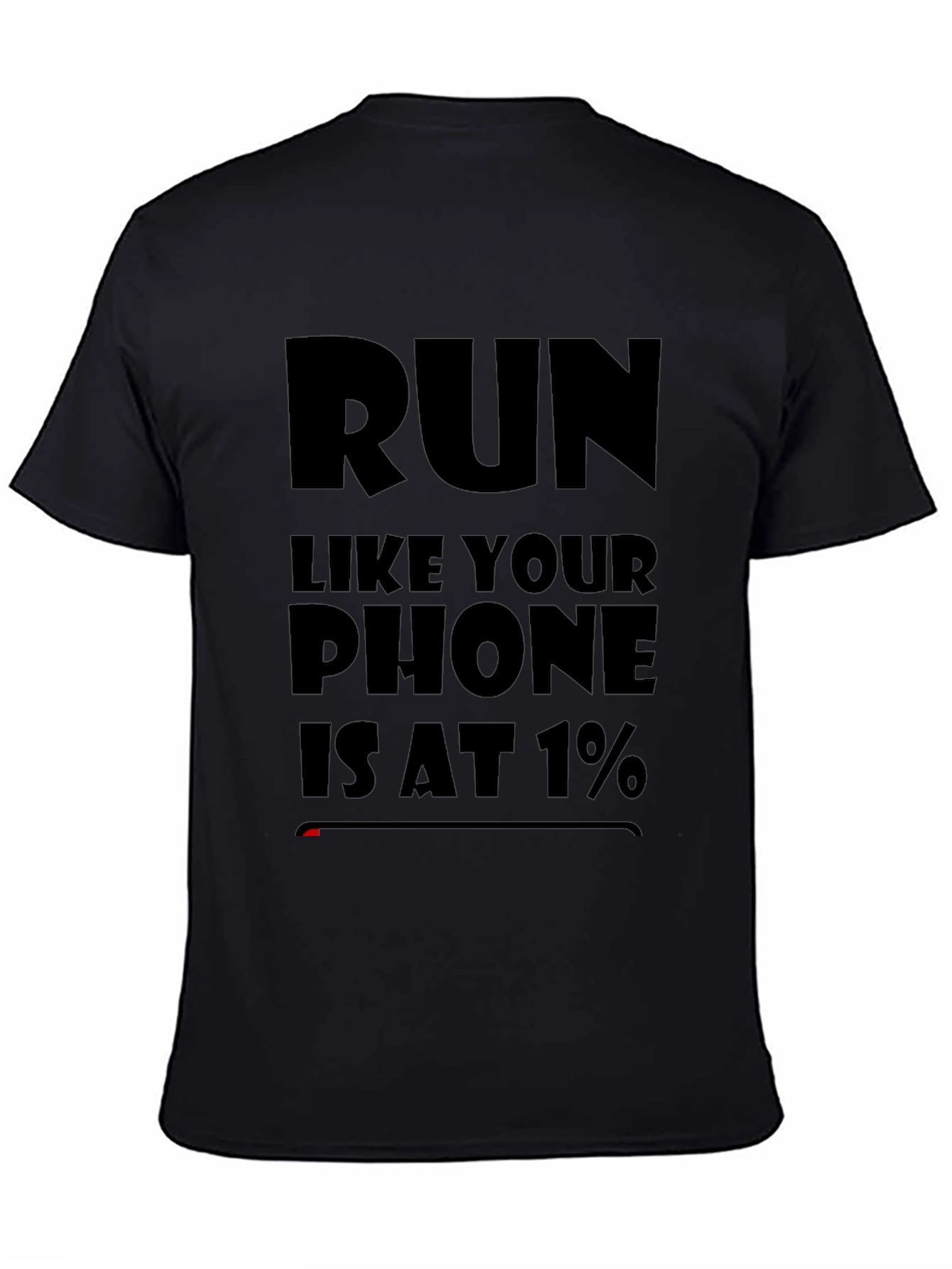 Run Like Your Phone Is at 1% Black T-Shirt